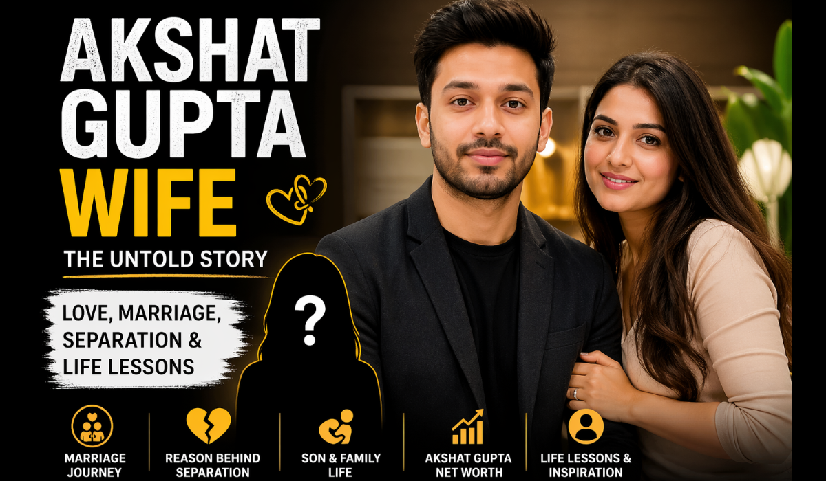 Akshat Gupta Wife: Untold Story, Divorce, Son & Net Worth