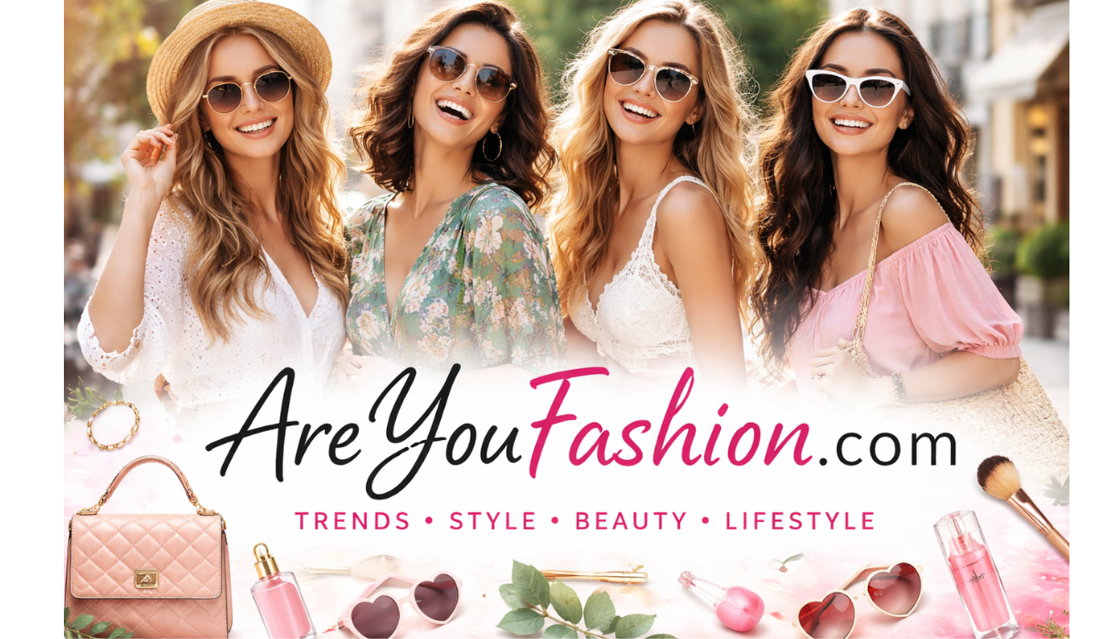 AreYouFashion com | Your Guide to Modern Fashion & Style